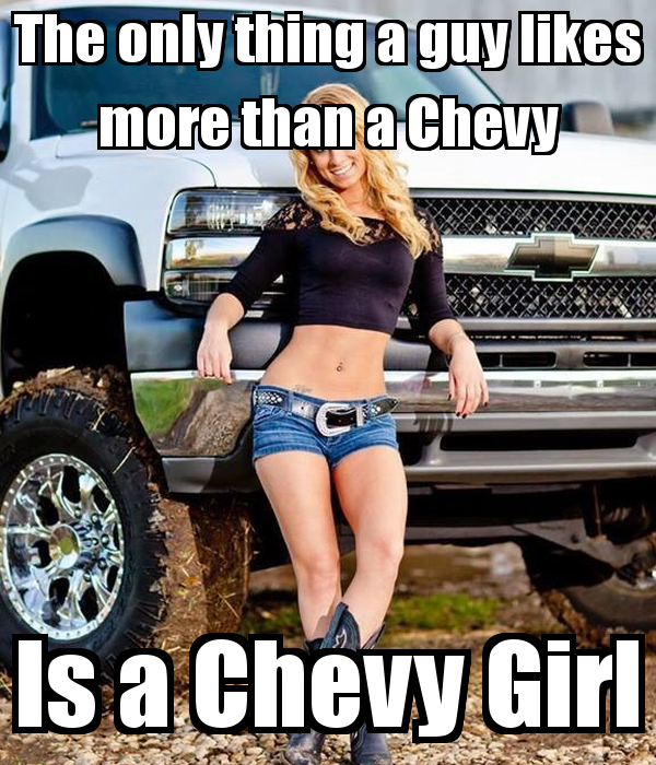 the-only-thing-a-guy-likes-more-than-a-chevy-is-a-chevy-girl.png
